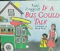 if a bus could talk the story of rosa parks by Ringgold, Faith.