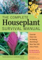 complete houseplant survival manual essential know how for keeping not killing more than 160 indoor plants by Pleasant, Barbara.