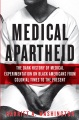 medical apartheid the dark history of medical experimentation on black americans from colonial times to the present by Washington, Harriet A.