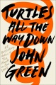 turtles all the way down by Green, John, 1977-
