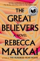 great believers by Makkai, Rebecca.