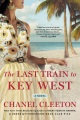 last train to key west by Cleeton, Chanel.