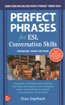 book cover for Perfect phrases for ESL conversation skills : hundreds of ready-to-use phrases that help you express your thoughts, ideas, and feelings in English conversations of all types