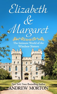 book cover for Elizabeth & Margaret : the intimate world of the Windsor sisters