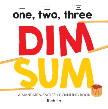 book cover for One, two, three dim sum : a Mandarin-English counting book