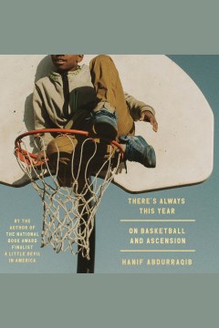 book cover for There's always this year : On basketball and ascension/ [downloadable audiobook]