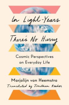 book cover for In light-years there's no hurry : cosmic perspectives on everyday life