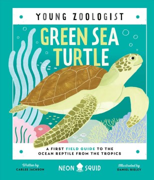 book cover for Green sea turtle : a first field guide to the ocean reptile from the tropics