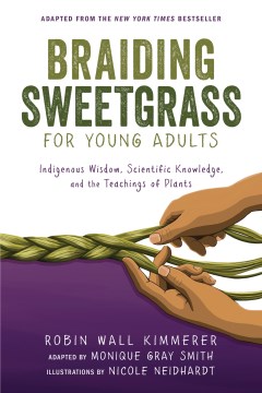 book cover for Braiding sweetgrass for young adults : indigenous wisdom, scientific knowledge, and the teachings of plants