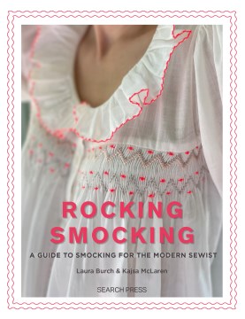 book cover for Rocking smocking : a guide to smocking for the modern sewist
