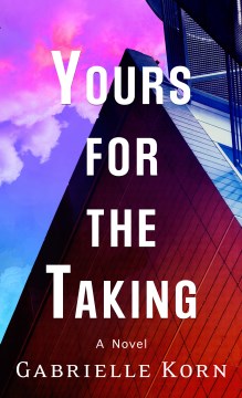 book cover for Yours for the taking : a novel