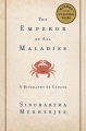 emperor of all maladies a biography of cancer by Mukherjee, Siddhartha.