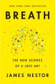 breath the new science of a lost art by Nestor, James.