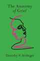 anatomy of grief by Holinger, Dorothy P.